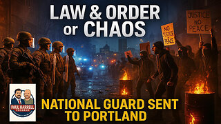 Law & Order or CHAOS: National Guard Sent to Portland
