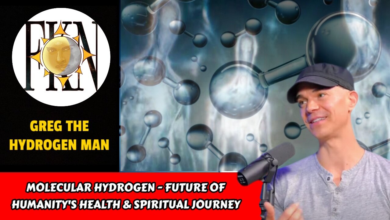 Molecular Hydrogen - Future of Humanity's Health & Spiritual Journey | Greg the Hydrogen Man