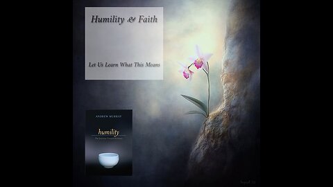 Humility & Faith