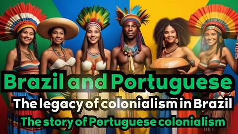 Cultural Fusion: How Portuguese Colonization Defined Brazil’s Identity