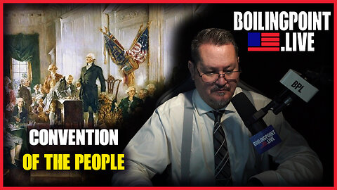 Convention Of The People | BoilingPoint.Live