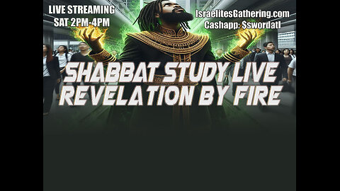 Revelation By Fire - Israelites Gathering Shabbat Study Live