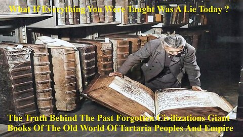 The Truth Behind The Past Forgotten Civilizations Giant Books Of The Old World Of Tartaria Empire