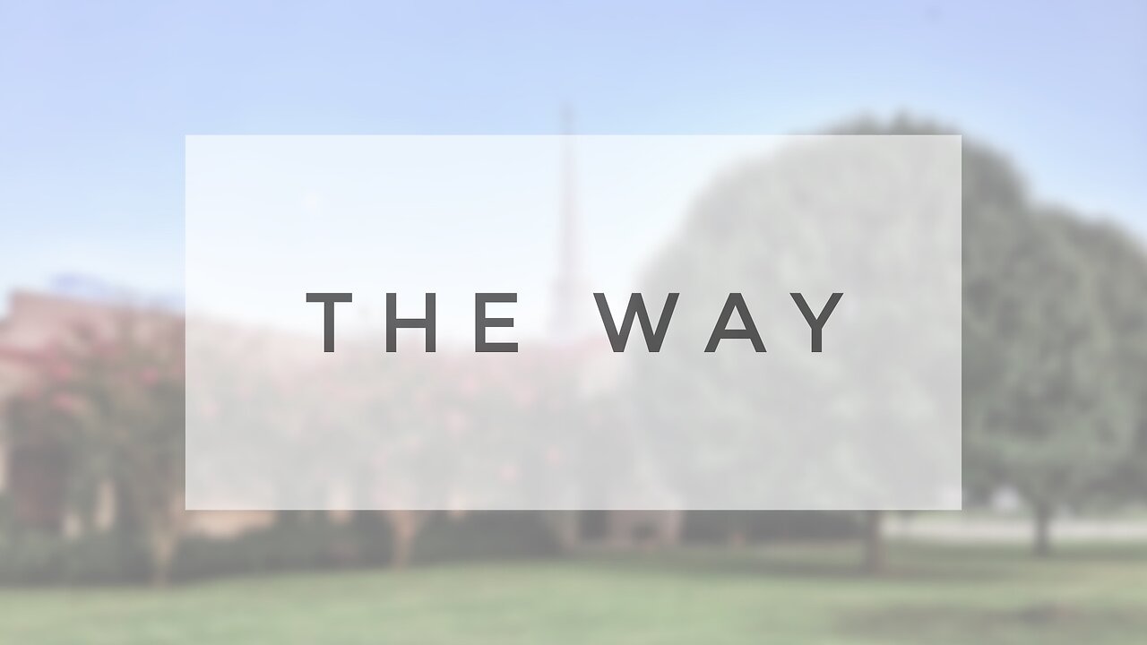 Sunday Sermon - The Way