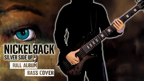 Nickelback - Silver Side Up - Full Album Bass Cover