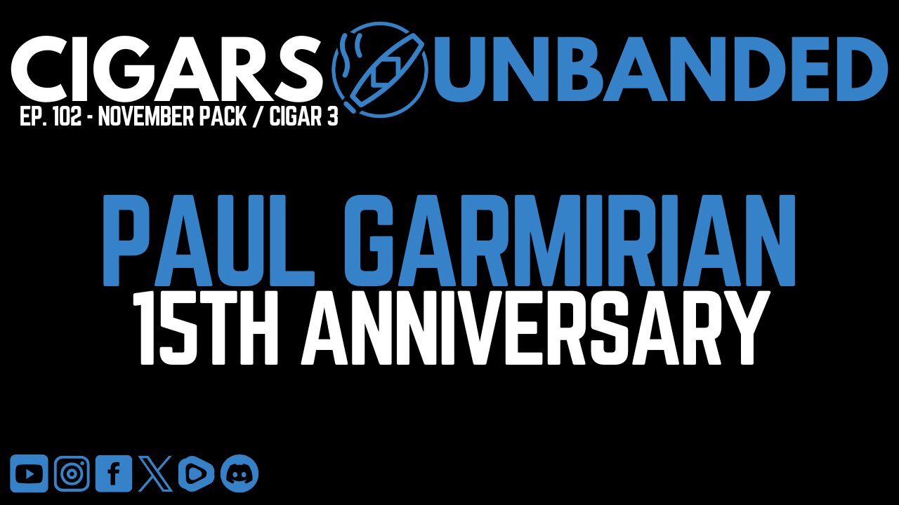 CU #102 - Paul Garmirian 15th Anniversary