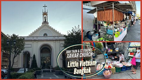 Bangkok’s Hidden Little Vietnam: Ban Yuan Sunday Morning Market & St. Francis Xavier Church