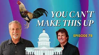 You Can't Make This Up! Ep. 78