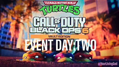 Call of Duty : BLACK OPS 6 X TMNT ( TEENAGE MUTANT NINJA TURTLES EVENT : DAY TWO