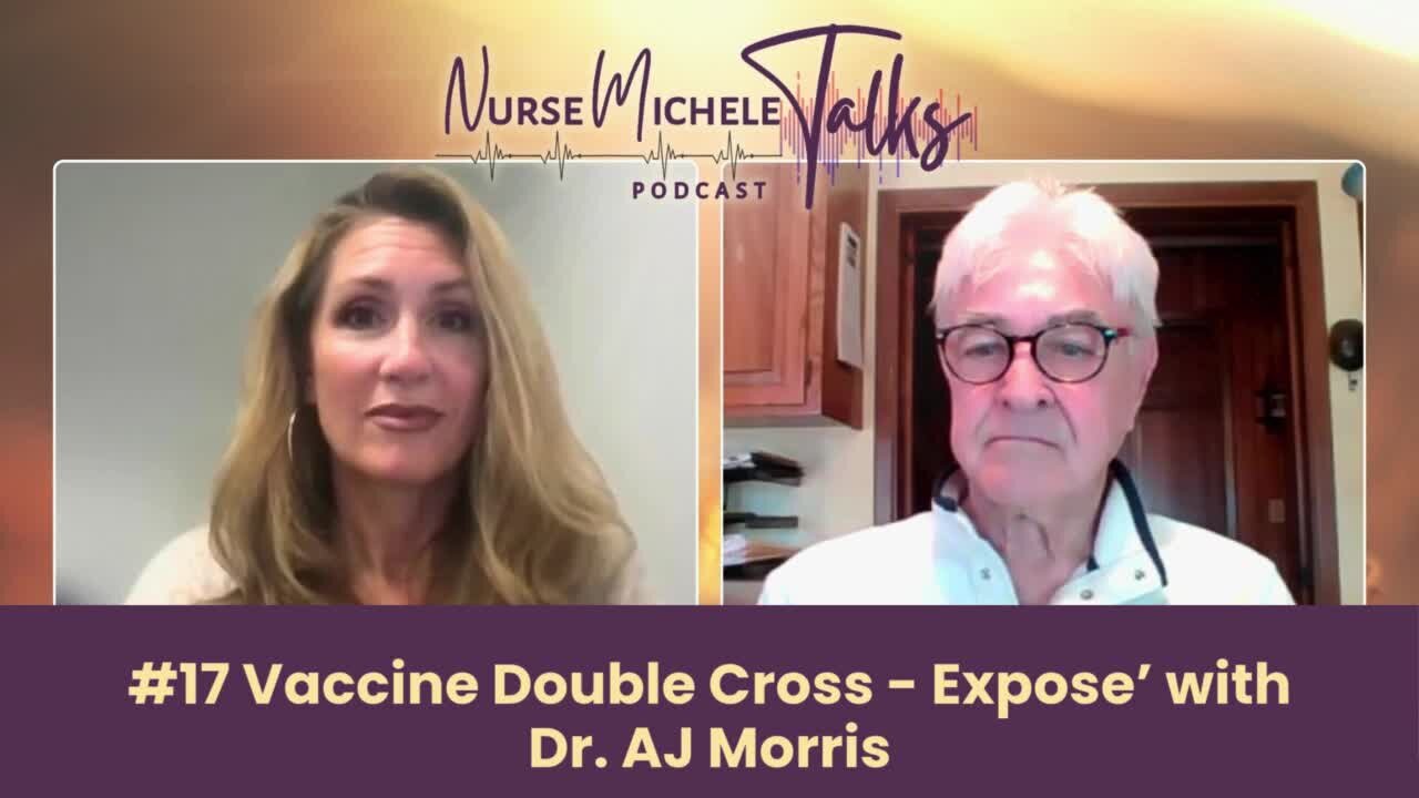 #17 Vaccine Double Cross - Expose’ with Dr. AJ Morris