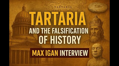 Tartaria and the Falsification of History with Max Igan