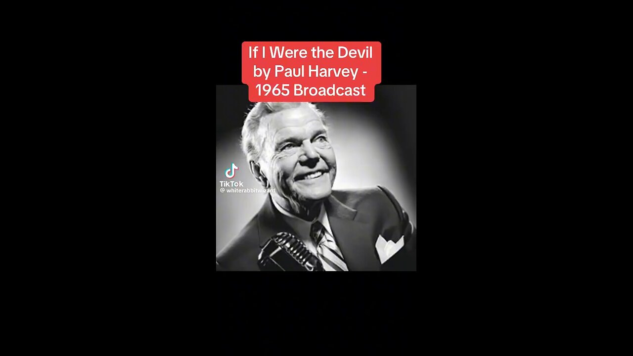 If I Were the Devil by Paul Harvey - 1965 Broadcast