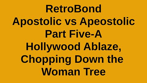 RetroBond Apostolic vs Apeostolic Part Five-A