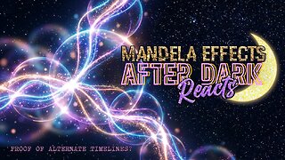 #MandelaEffects AFTER DARK REACTS | Evidence for The Alternate Timeline Theory? PART 1