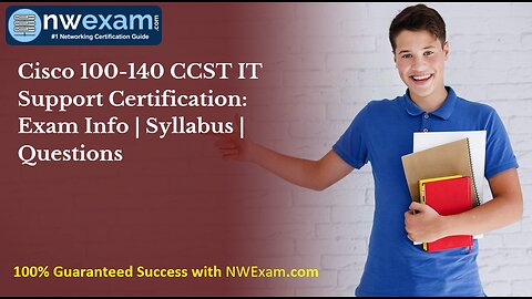 Cisco 100-140 CCST IT Support Certification: Exam Info | Syllabus | Questions