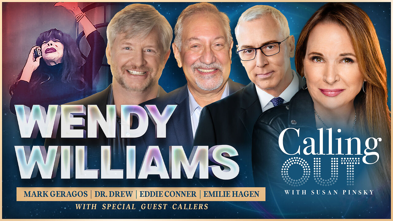 Is Wendy Williams OK? w/ Mark Geragos, Dr. Drew & Psychic Eddie Conner – Calling Out w/ Susan Pinsky