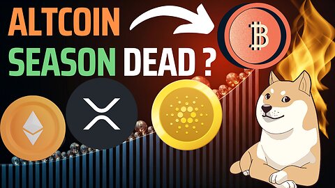 ALTCOIN SEASON'S DEAD BITCOIN DOMINANCE TO KEEP RISING