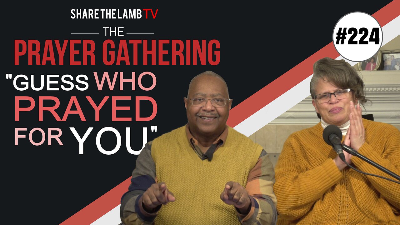 Guess Who Prayed for You? | The Prayer Gathering | Share The Lamb TV