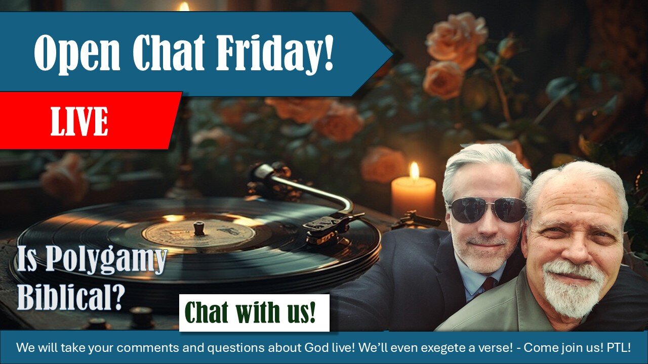 Open Chat Friday! Woo hoo! Come join us! | Grace Life Podcast | Joel & Friends