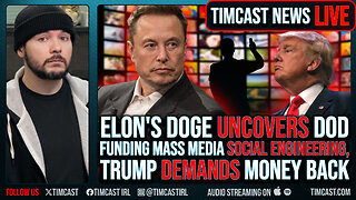 Elon's DOGE EXPOSES US Funding Liberal Press MASS SOCIAL ENGINEERING, Trump FURIOUS