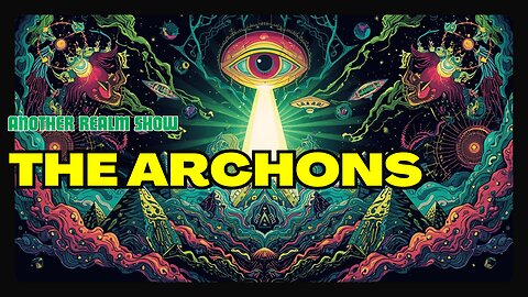 Another Realm Show | The Archons