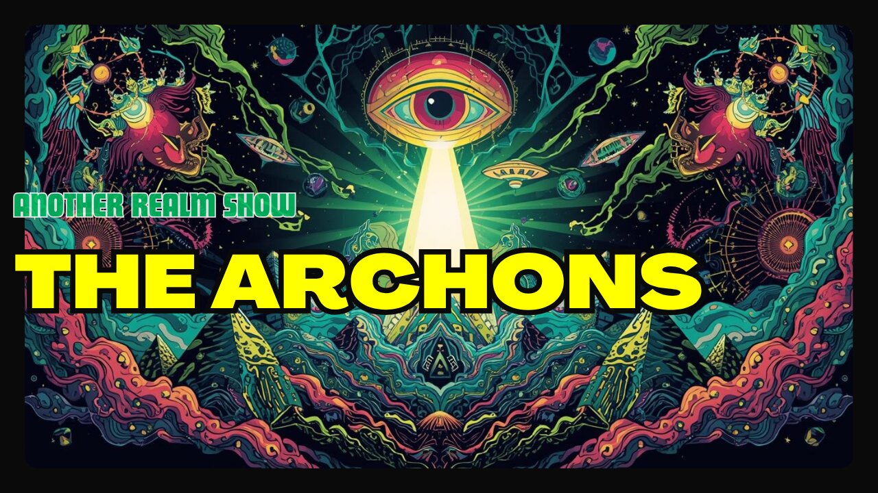Another Realm Show | The Archons