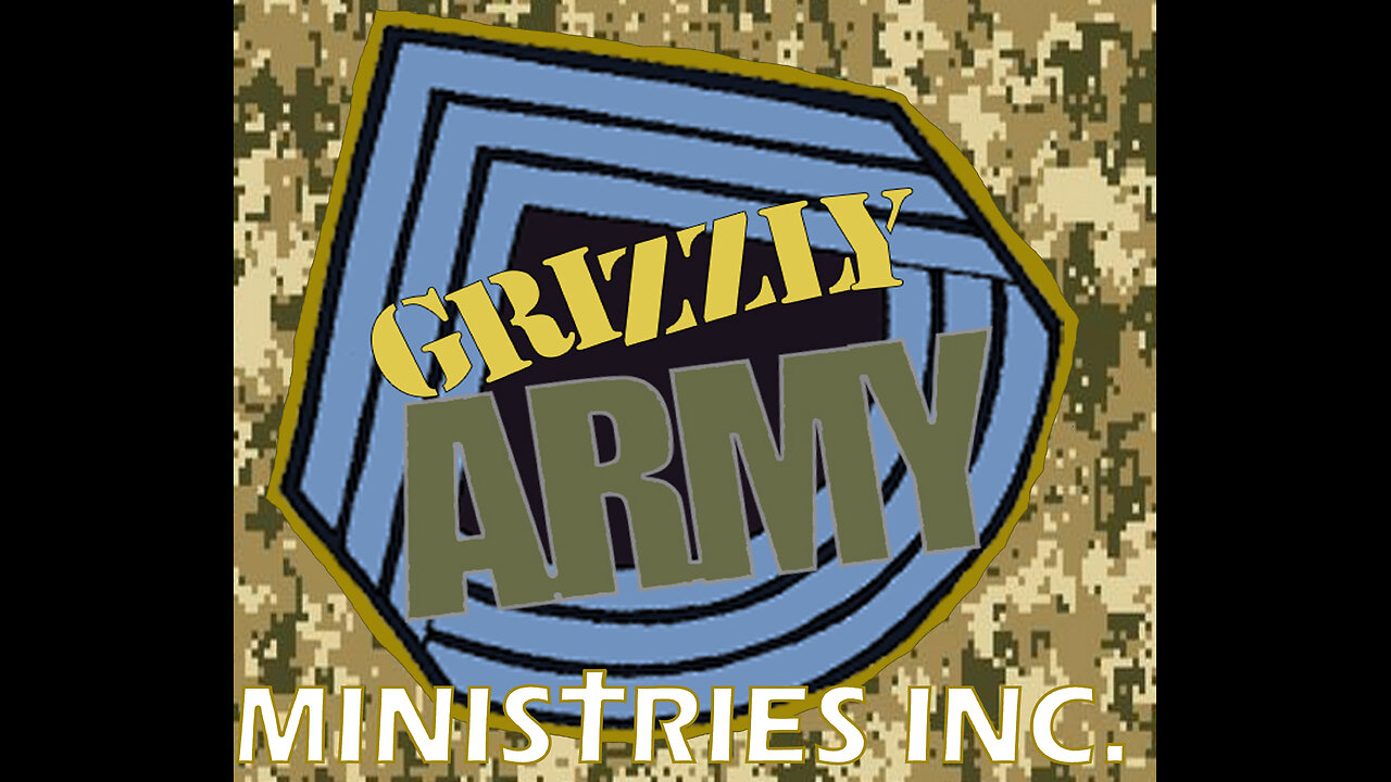 GRIZZLY ARMY MINISTRIES BIBLE STUDY
