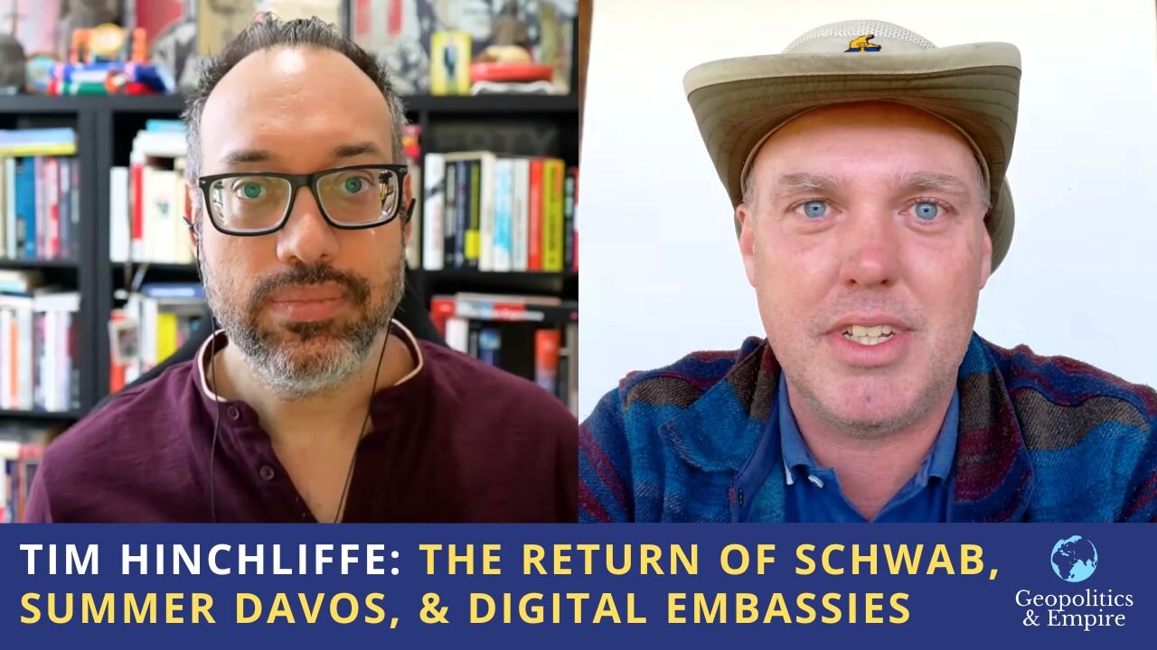 Tim Hinchliffe: The Return of Schwab, Summer Davos, & Digital Embassies