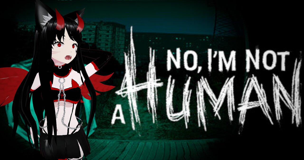 ⭐ Vtuber⭐ 💚No I'm Not a Human💚