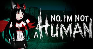 ⭐ Vtuber⭐ 💚No I'm Not a Human💚