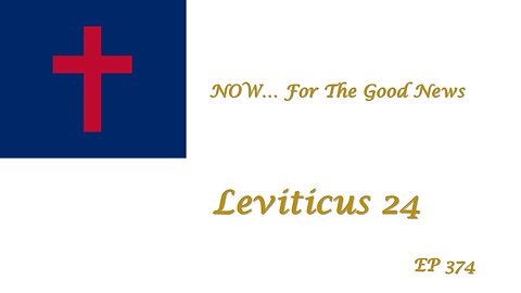 NOW...For The Good News, EP374