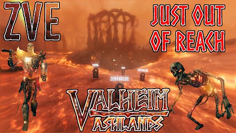 Valheim EP 69 - Ashlands: Just out of Reach!