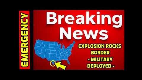 BREAKING 🚨 Fatal Explosion ROCKS the Border in Texas - US Military Deployed by Pentagon