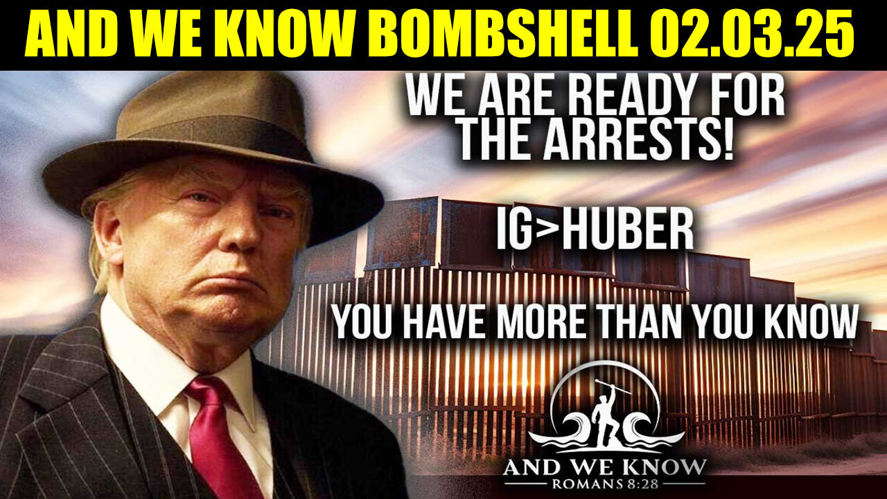 AND WE KNOW BOMBSHELL 02.03.2025 🔥 Read for Arrests, Destruction of OLD Guard, X22 Report, JUAN O SAVIN, DEREK JOHNSON