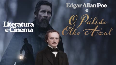 Literatura e Cinema – Edgar Allan Poe e O Pálido Olho Azul