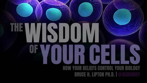 The Wisdom of Your Cells