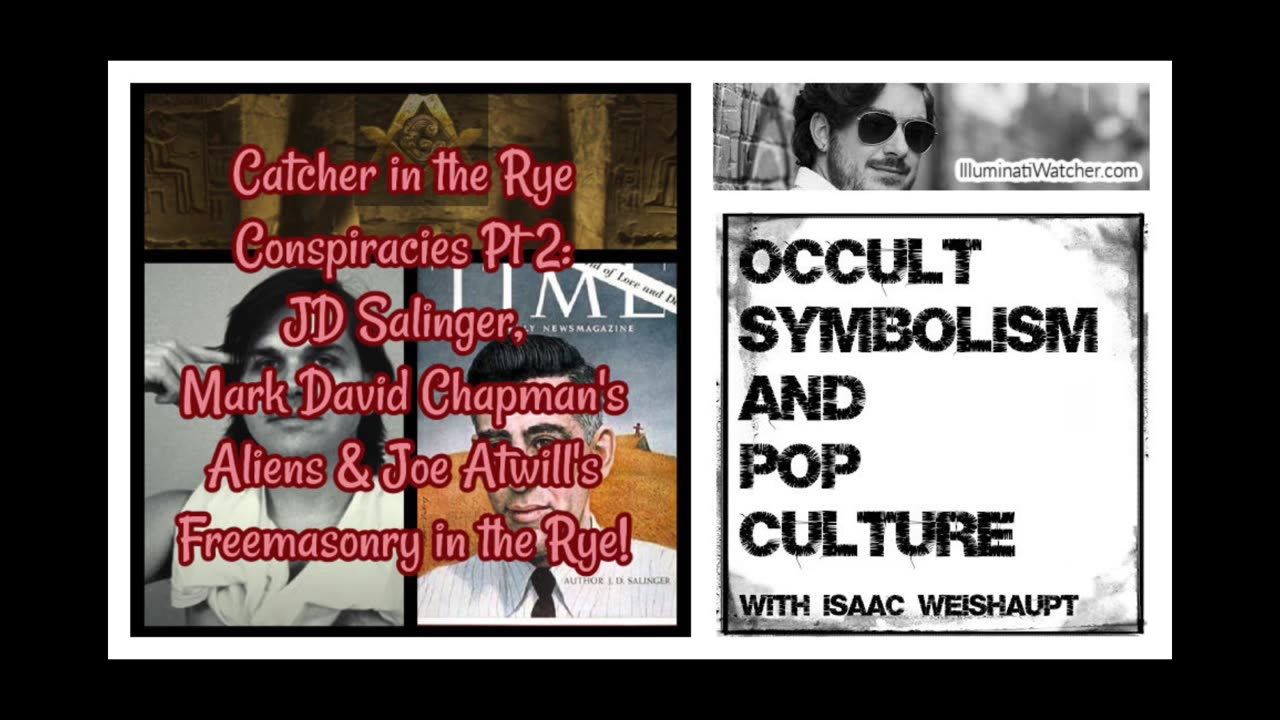 Catcher in the Rye Conspiracies Pt 2: JD Salinger, Mark David Chapman's Aliens & Freemasonry!