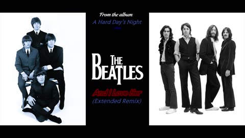 The Beatles - And I Love Her (Extended Remix) from the album "A Hard Day's Night) (1964)