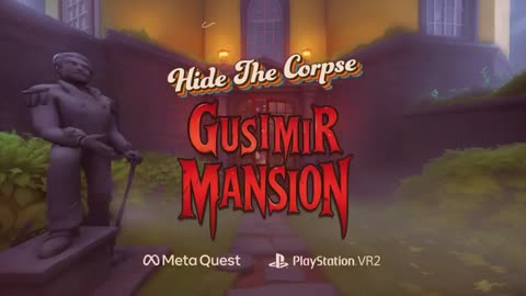Hide the Corpse: Gusimir Mansion - Official Trailer | Upload VR Showcase Winter 2025