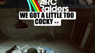 We got way too cocky💀 ARC Raiders