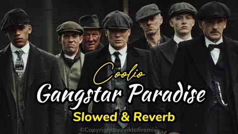 Gangster Paradise - Coolio | Slowed & Reverb |‪@aviklo-firemix‬ | Peaky Blindera |Trending Attitude