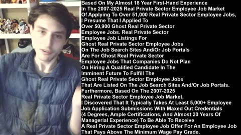 I Presume That I Applied To Over 50,900 Ghost Employee Jobs In The 2007-2025 Employee Job Market Based On My Almost 18 Year First-Hand Experience In The 2007-2025 Real Private Sector Employee Job Market Of Applying To Over 51,000 Real Private Sector Emplo