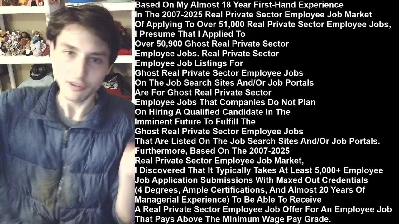 I Presume That I Applied To Over 50,900 Ghost Employee Jobs In The 2007-2025 Employee Job Market Based On My Almost 18 Year First-Hand Experience In The 2007-2025 Real Private Sector Employee Job Market Of Applying To Over 51,000 Real Private Sector Emplo
