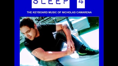 NEW! FULL ALBUM: "SLEEP 4" THE KEYBOARD MUSIC OF NICHOLAS CAMARENA - LISTEN FREE!