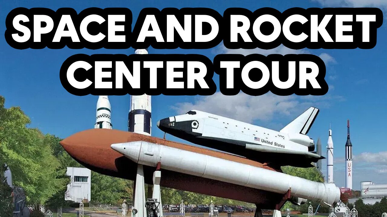 The NASA Space and Rocket Center Huntsville, AL