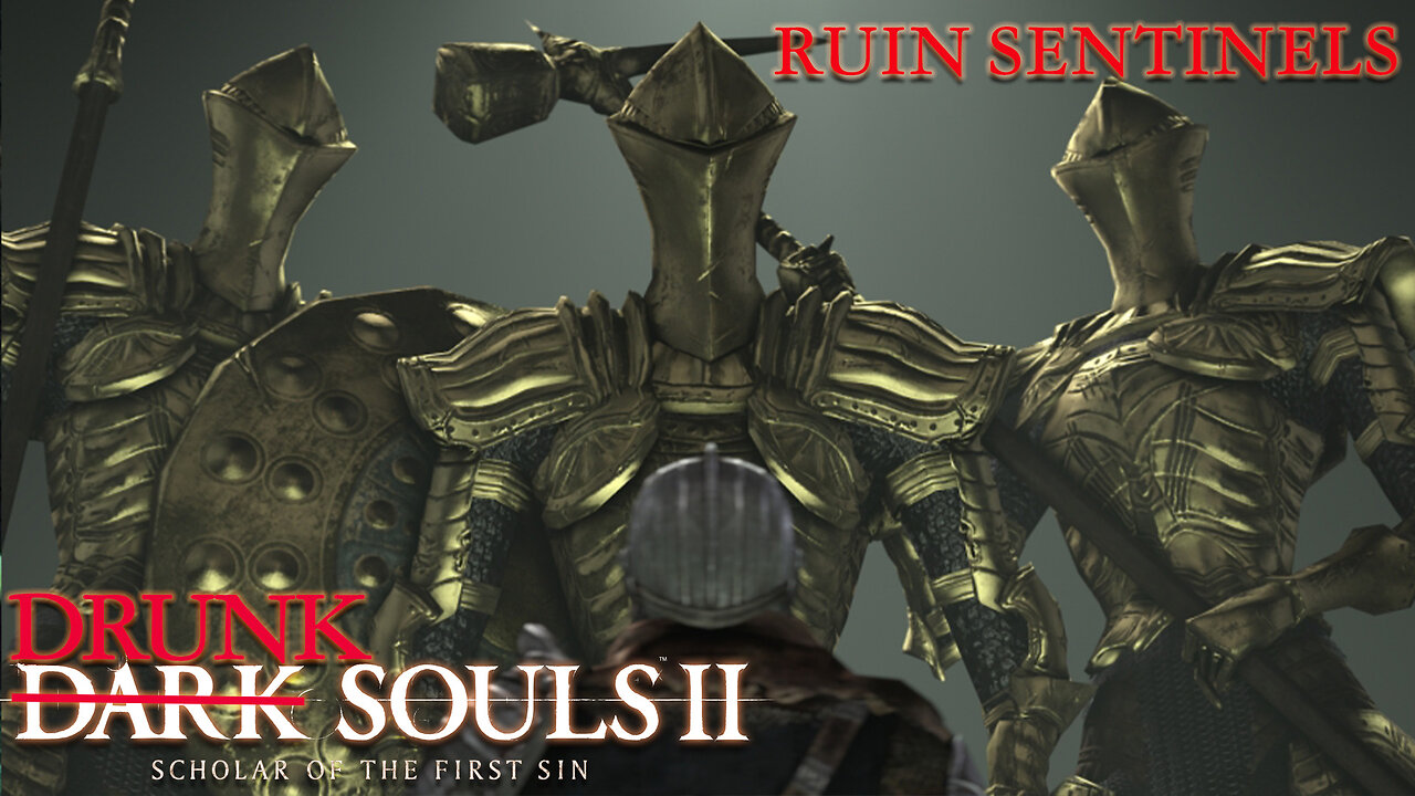 Drunk Souls 2 - The Ruin Sentinels Turn Me to Ruins (Dark Souls 2 - Full Boss Attempts)