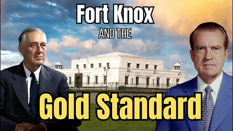 The TRUE Story Behind FORT KNOX And The GOLD Standard