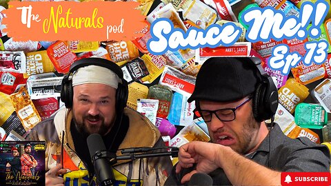Sauce Me!! | The Naturals Podcast | Ep 73