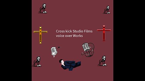 Cross kick Studio Films voice over Works