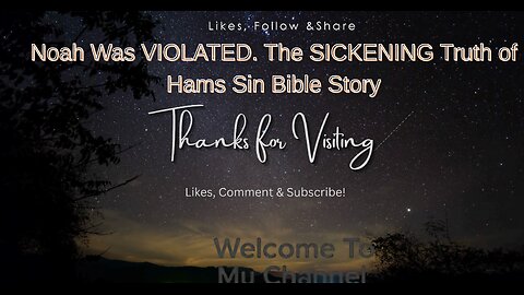 Noah Was VIOLATED. The SICKENING Truth of Hams Sin Bible Story